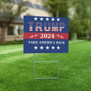 Trump 2024 Yard Sign, Take America Back Plastic Lawn Sign, Outdoor Election Decor