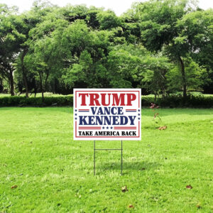 Trump Vance Kennedy 2024 Yard Sign, President '24 Yard Sign, Trump Vance Kennedy Yard Sign, Election Yard Sign, Trump For President Signs