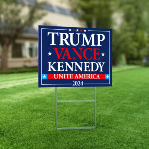 Trump Vance Kennedy 2024 Yard Sign, Unite America 2024