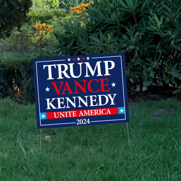 Trump Vance Kennedy 2024 Yard Sign - Unite America 2024