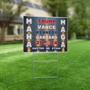 Trump Vance Kennedy Gabbard 2024 Yardsign - MAHA MAGA United We Stand