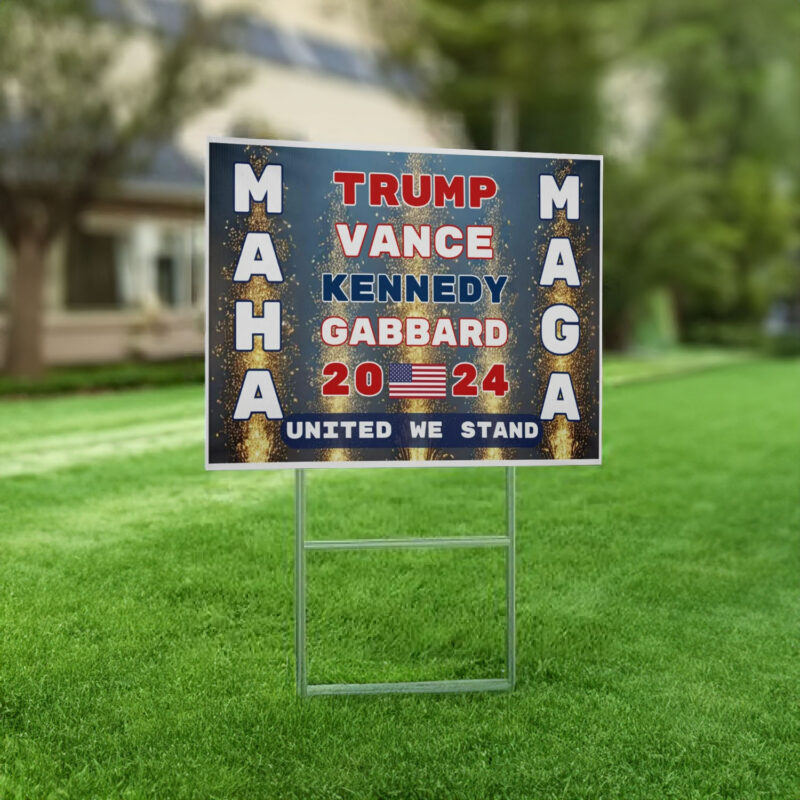 Trump Vance Kennedy Gabbard 2024 Yardsign - MAHA MAGA United We Stand