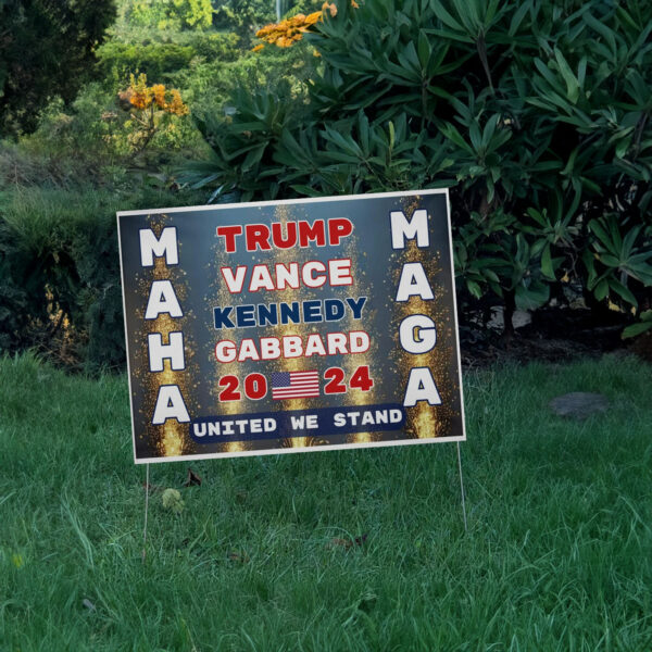 Trump Vance Kennedy Gabbard 2024 Yardsign, MAHA MAGA United We Stand