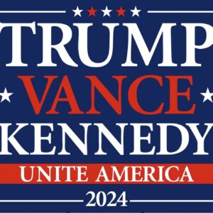 Trump Vance Kennedy Unite America 2024 Yard Sign