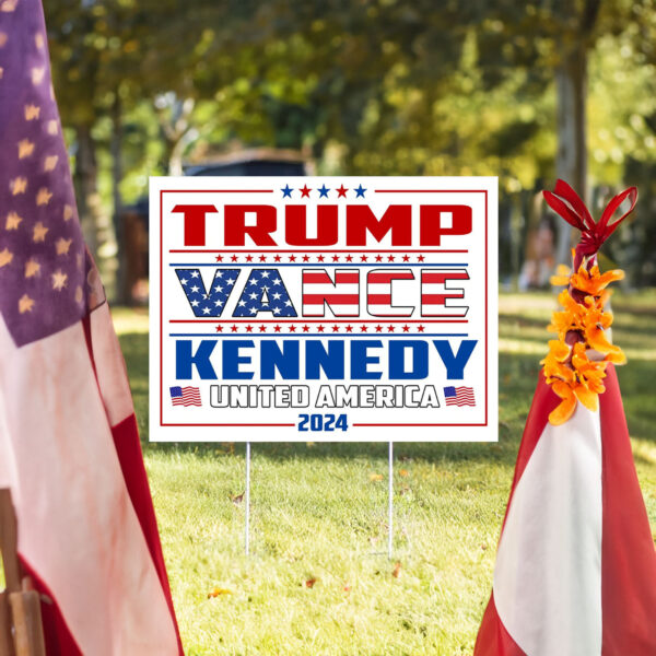 Trump Vance Kennedy Unite America 2024 Yard Sign - Election 2024 Sign