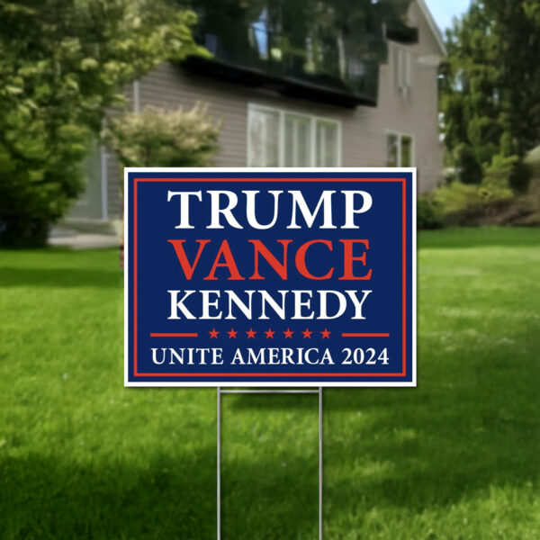 Trump Vance Kennedy Unite America Yard Signs