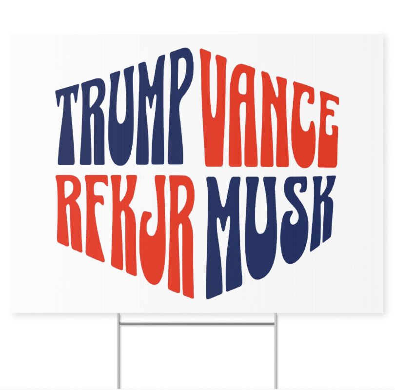 Trump Vance RFK Jr Musk Yard Signs