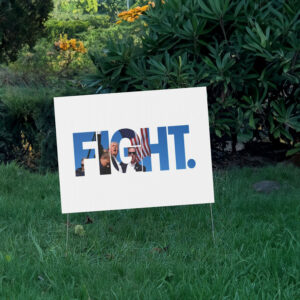 Trump Yard Sign 2024 - Fight Fight Fight Yard Sign