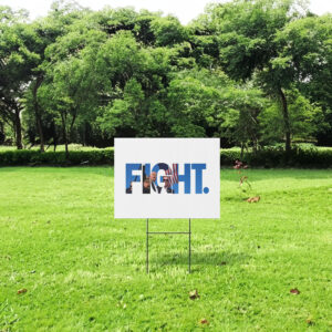 Trump Yard Sign 2024 - Fight Fight Fight Yard Signs