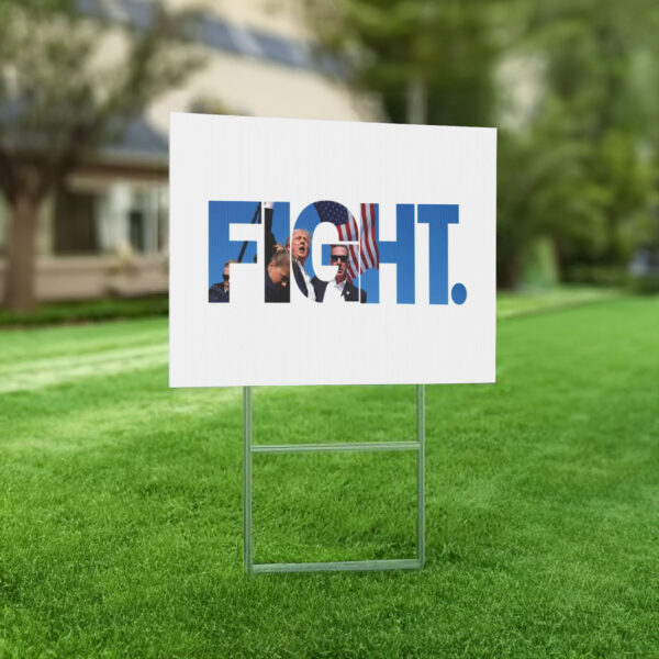 Trump Yard Signs 2024 - Fight Fight Fight Yard Sign