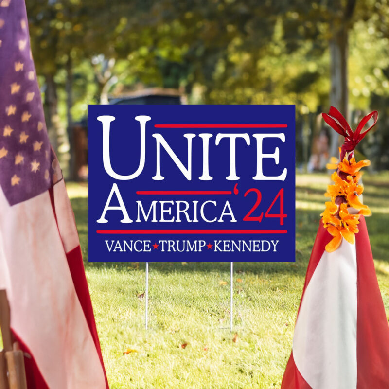 Unite America 2024 Yard Sign, Vance Trump Kennedy Sign