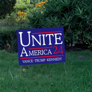 Unite America 2024 Yard Sign - Vance Trump Kennedy Sign