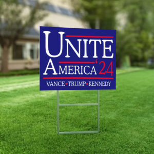 Unite America 2024 Yard Signs, Vance Trump Kennedy Sign