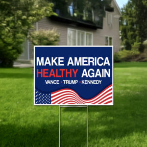 Vance Trump Kennedy Make America Healthy Again Yard Sign US