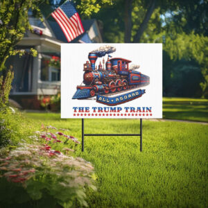 All Aboard the Trump Trains - Yard Sign 2024 -Vote Trump