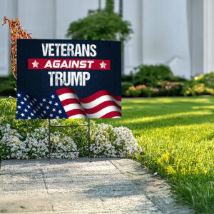 American Vote Election 2024 Veterans Against Trump Yard Signs, US President Support Veterans for Trump Signs