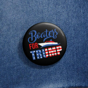 Boaters For Trump Republican Boat Pin Buttons