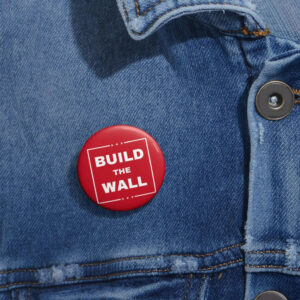 Build the Wall Pin Buttons, Trump Vance, Trump 2024