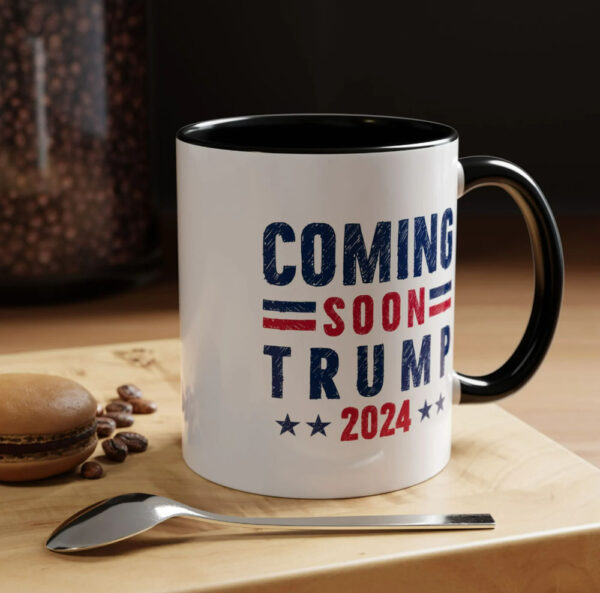 Coming Soon Trump 2024 Mug - 2024 Trump Election Mug