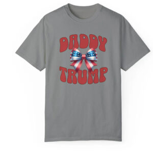 Daddy Trump 2024 T-Shirt, Coquette Bow Political Tee, Election Year, Trump for President, Republican Shirts, Daddy Trump