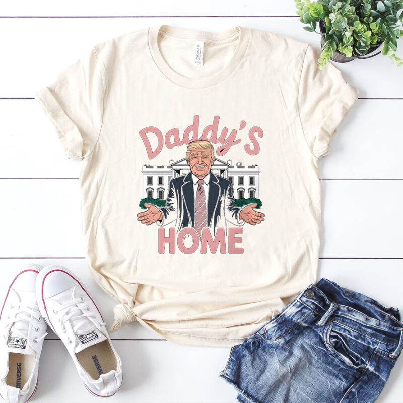 Daddy's Home Trump T-shirts, Funny Trump 2024 Shirt, Republican Gift