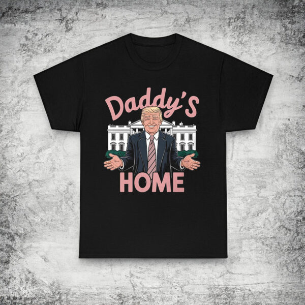 Daddy's Home Trump T-shirts, Funny Trump 2024 Shirts, Republican Gift