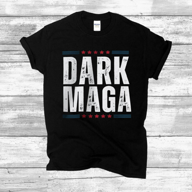 Dark MAGA Shirt, The Original Dark Maga T-Shirt