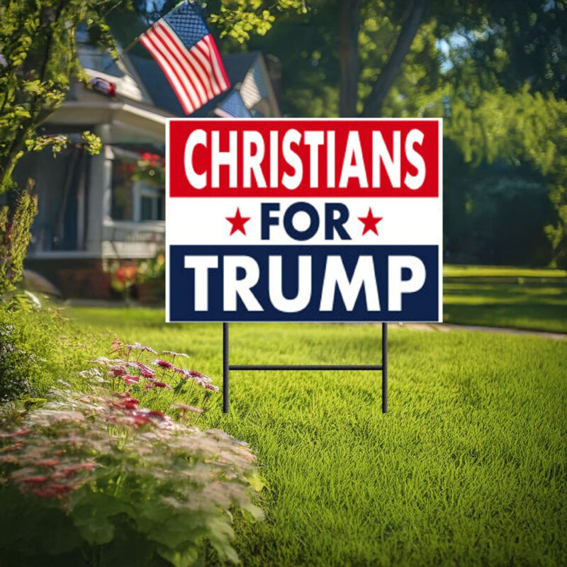 Donald Trump 2024 Yard Sign, Christians For Trump, Trump Yard Signs