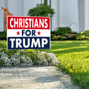 Donald Trump 2024 Yard Signs, Christians For Trump, Trump Yard Signs