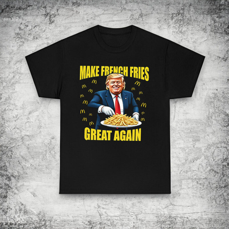 Donald Trump Make French Fries Great Again Shirt, Donald Trump 2024 French Fry T- Shirts