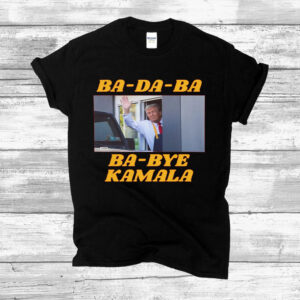 Funny McDonald Trump T-Shirt, Ba-Da-Ba-Ba-Bye Kamala, Unisex Tee, MAGA 2024