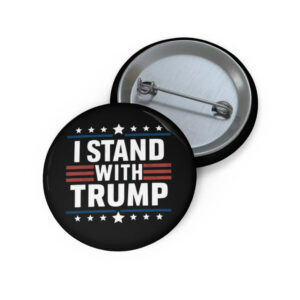 I Stand with Trump Pin Button