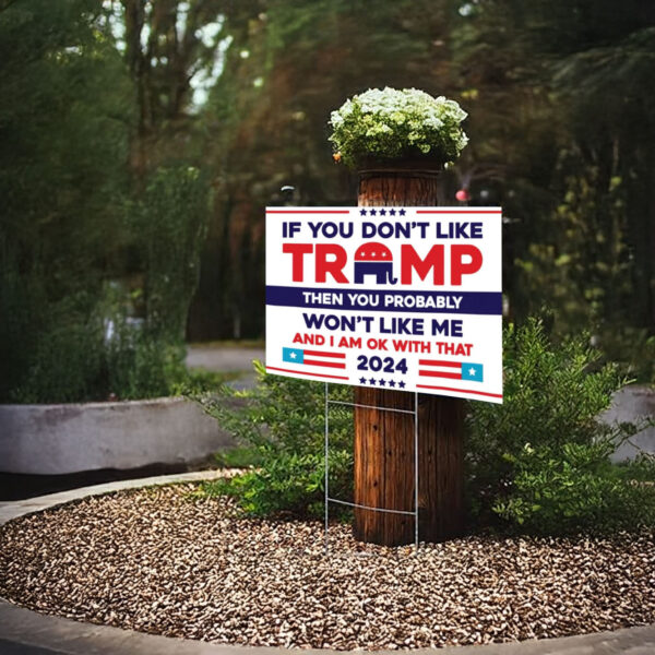 If you Don't Like, Trump Vance 2024 Yard Sign ,Donald Trump For President 2024