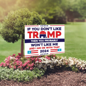 If you Don't Like, Trump Vance 2024 Yard Signss ,Donald Trump For President 2024