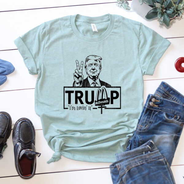 I'm Lovin' It Shirt - Maga Trump 2024 MCDonald's Shirt - Funny Donald Trump Designs