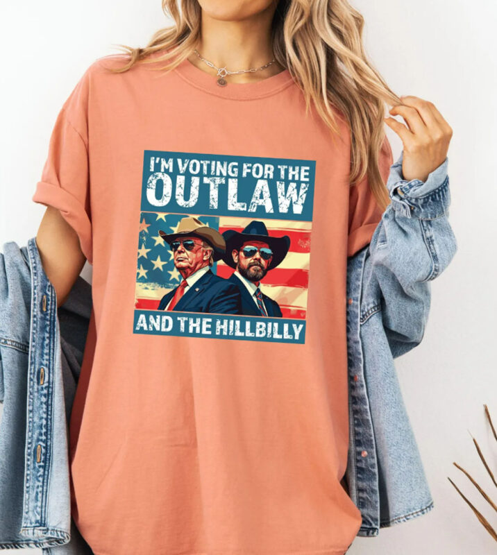 I’m Voting for the Outlaw Hillbilly - Trump Shirt 2024