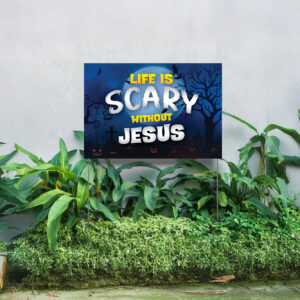 Life is Scary without Jesus 2024 Yard Sign, Yard Decor, Vote 2024