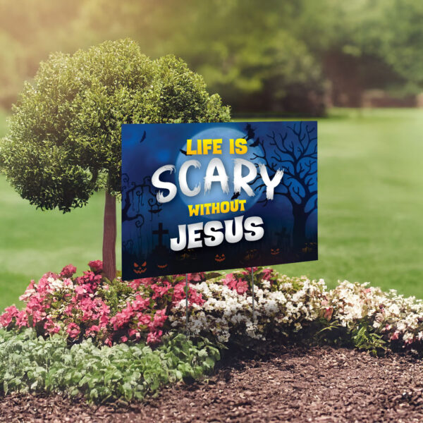 Life is Scary without Jesus Yard Sign, Yard Decor, Vote 2024