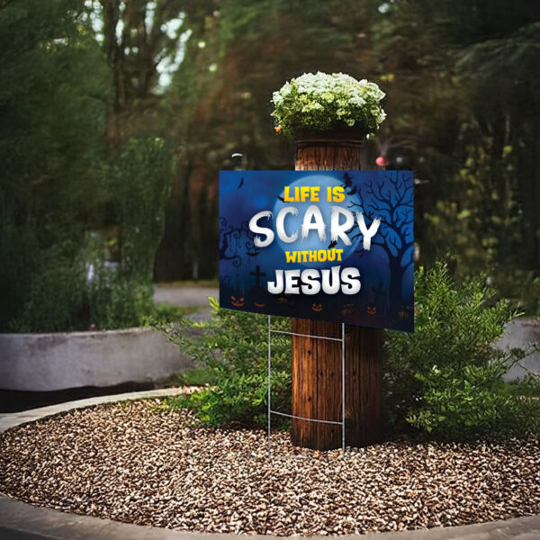 Life is Scary without Jesus Yard Sign, Yards Decor, Vote 2024