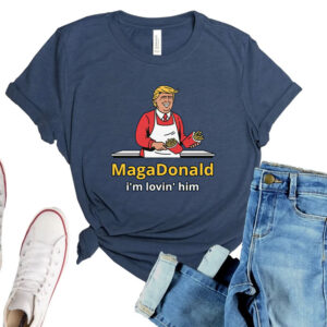 MagaDonald I'm Lovin' Him T-Shirts - Adult Unisex - Gifts for Trump Supporters, President Donald Trump 2024 Shirts