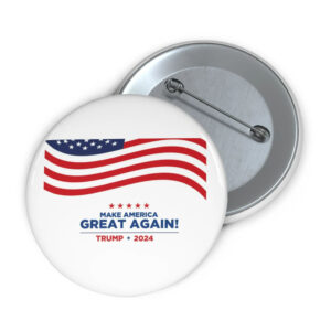 Make America Great Again! Trump 2024 Pin Button