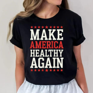 Make America Healthy Again Shirt, Trump Kennedy Republican Independent MAGA