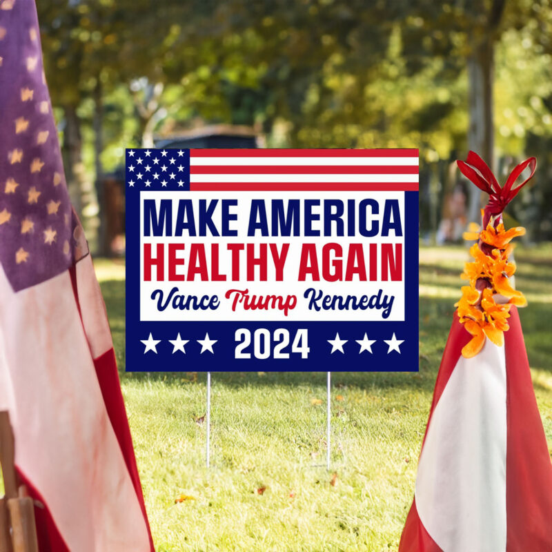 Make America Healthy Again Yard Sign, Vance Trump Kennedy Sign