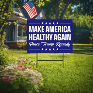 Make America Healthy Again Yard Sign, Vance Trump Kennedy Sign, Republican Garden Signs, Election 2024