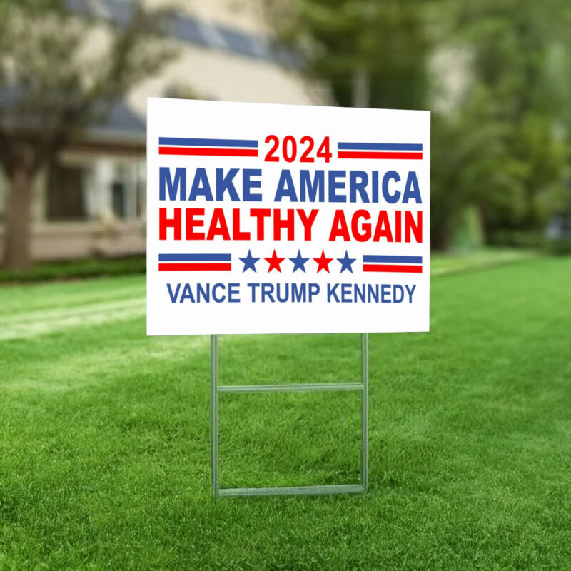 Make America Healthy Again Yard Sign, Vance Trump Kennedy Sign, Republican Garden Signs, Election 2024