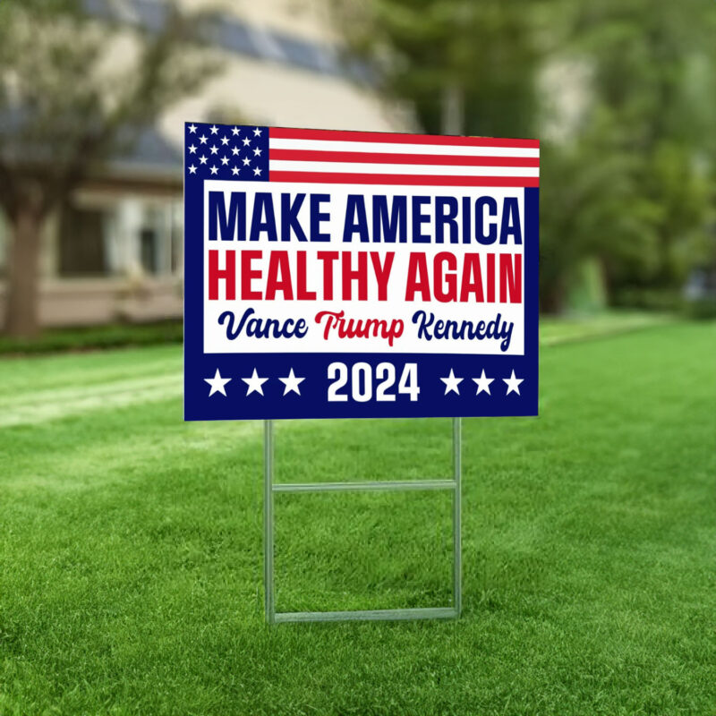 Make America Healthy Again Yard Sign, Vance Trump Kennedy Signs