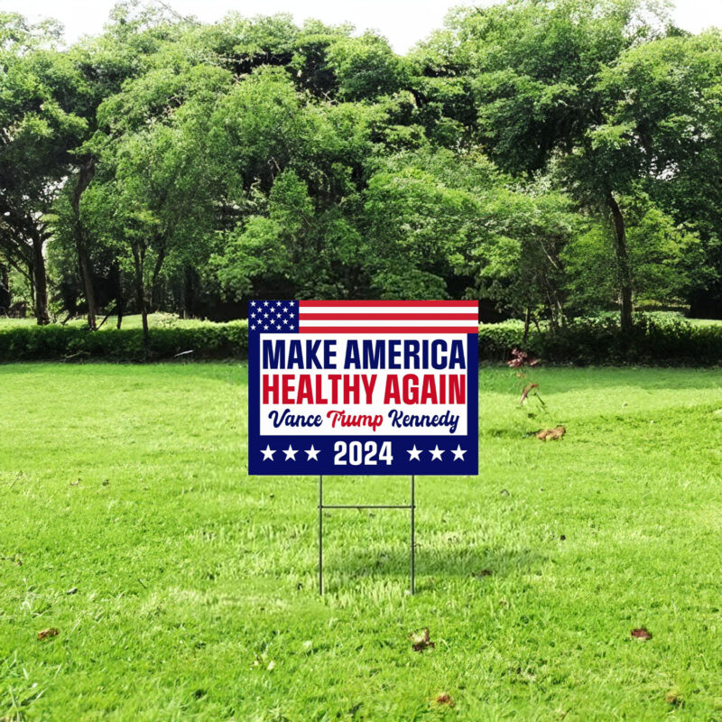 Make America Healthy Again Yard Signs, Vance Trump Kennedy Sign