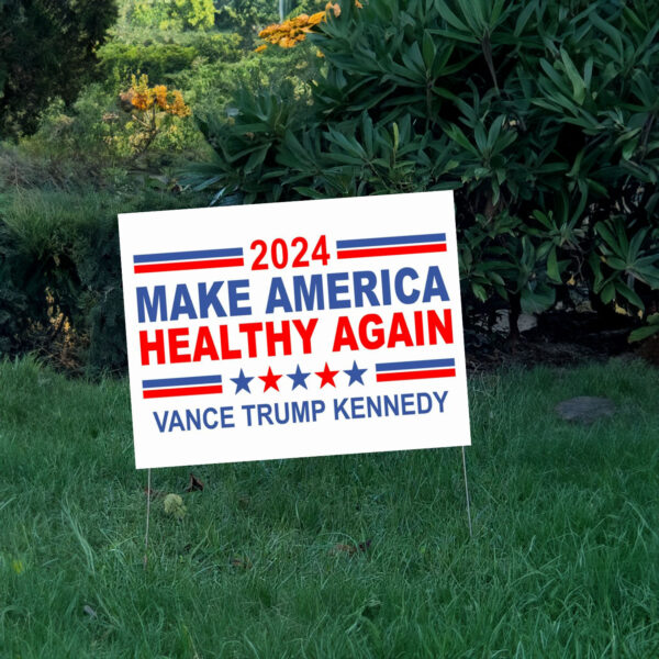 Make America Healthy Again Yard Signs, Vance Trump Kennedy Sign, Republican Garden Signs, Election 2024