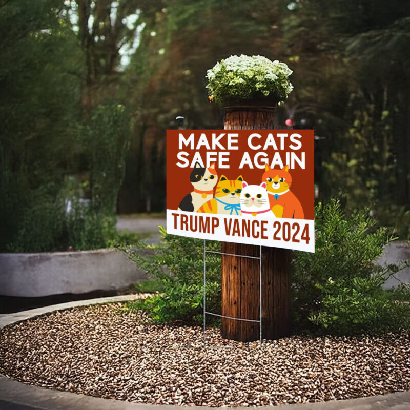 Make Cats Safe Again Yard Sign, Trump Vance Yard Sign, President Election 2024