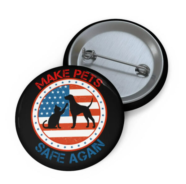 Make Pets Safe Again Pin Button, Trump 2024